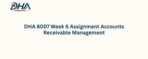 DHA 8007 Week 6 Assignment Accounts Receivable Management