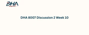 DHA 8007 Discussion 2 Week 10